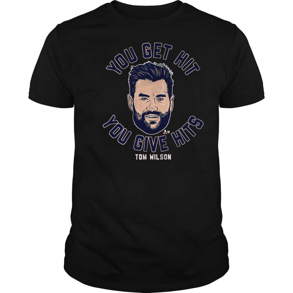 Tom Wilson You Get Hit You Give Hits Washington Capitals Hockey t-shirt