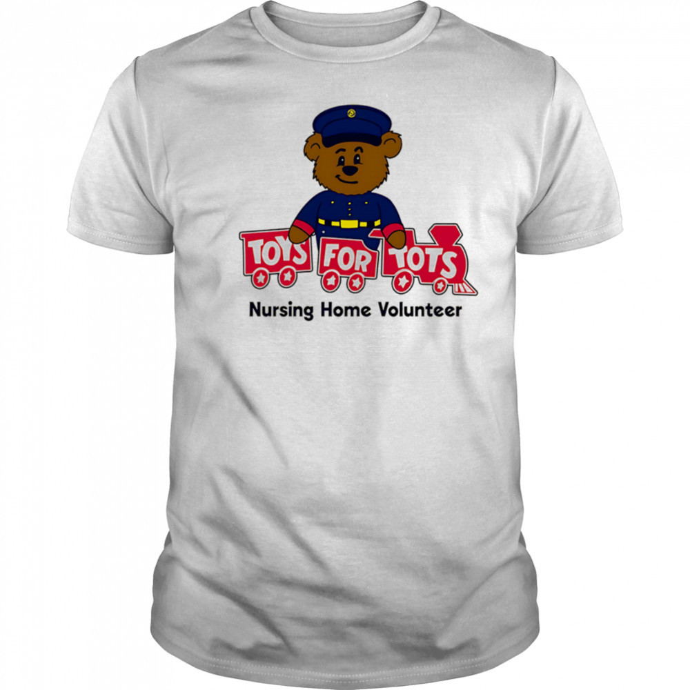 Toys for tots nursing home volunteer shirt