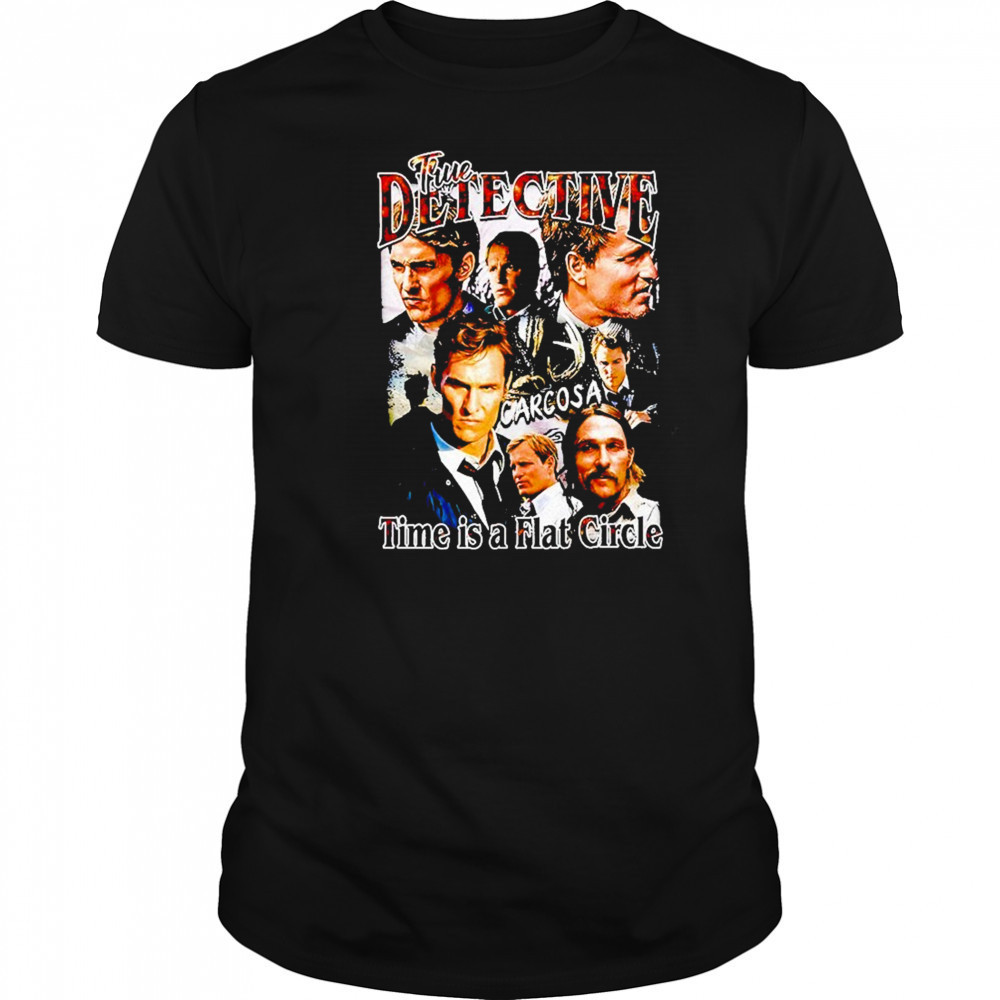 True Detective Time Is A Flat Circle Season 1 Shirt