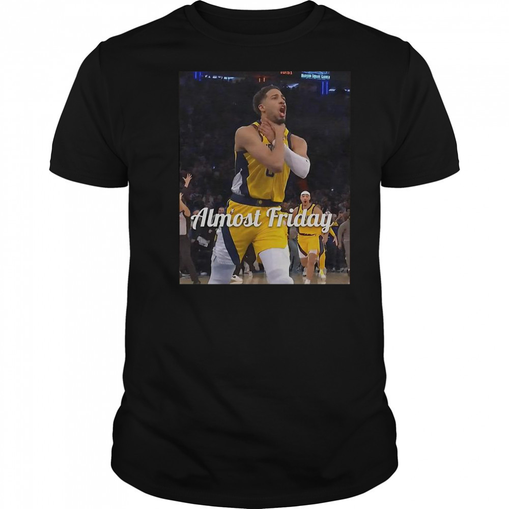 Tyrese Haliburton Choke Almost Friday T-Shirt
