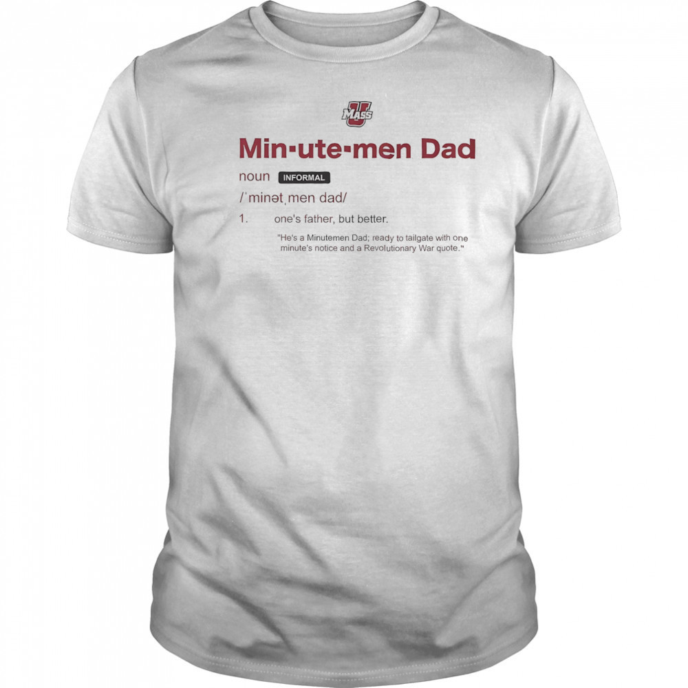 UMass Minutemen Dad Definition shirt