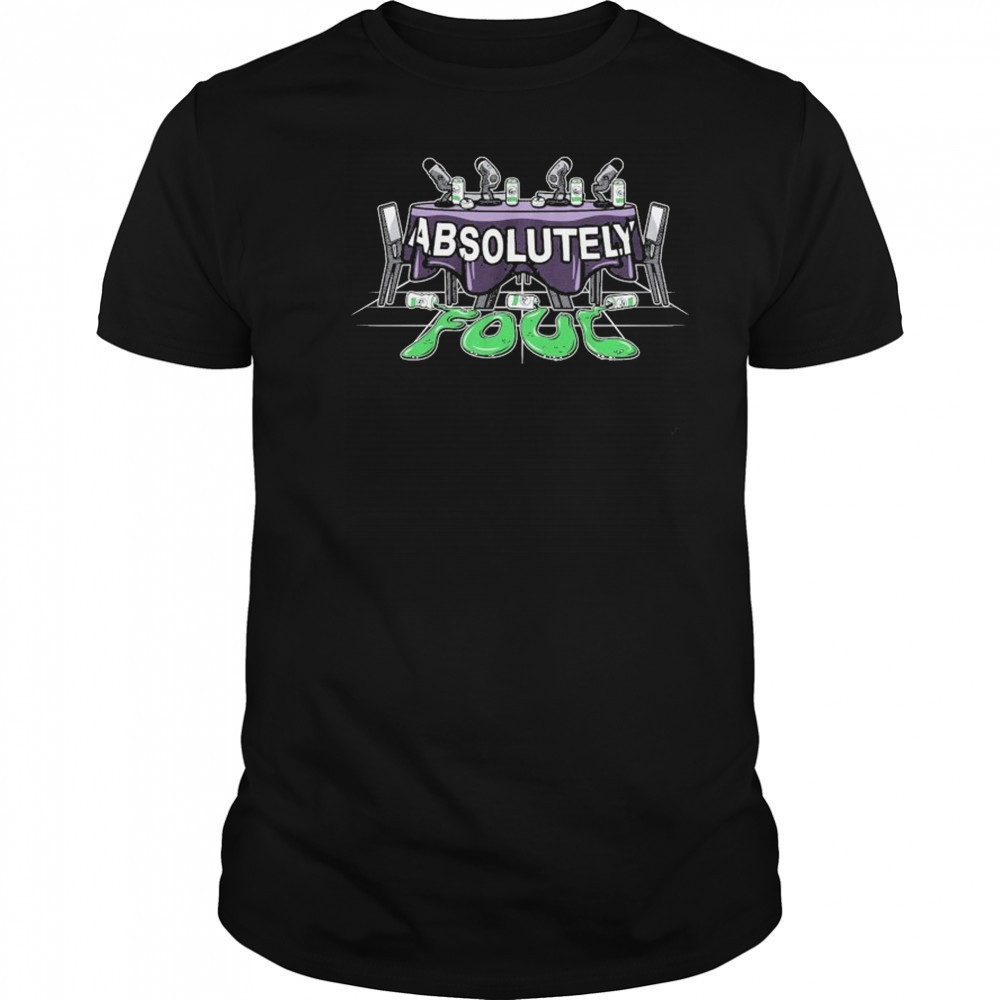 Unsubscribe Podcast Absolutely Foul T-Shirt