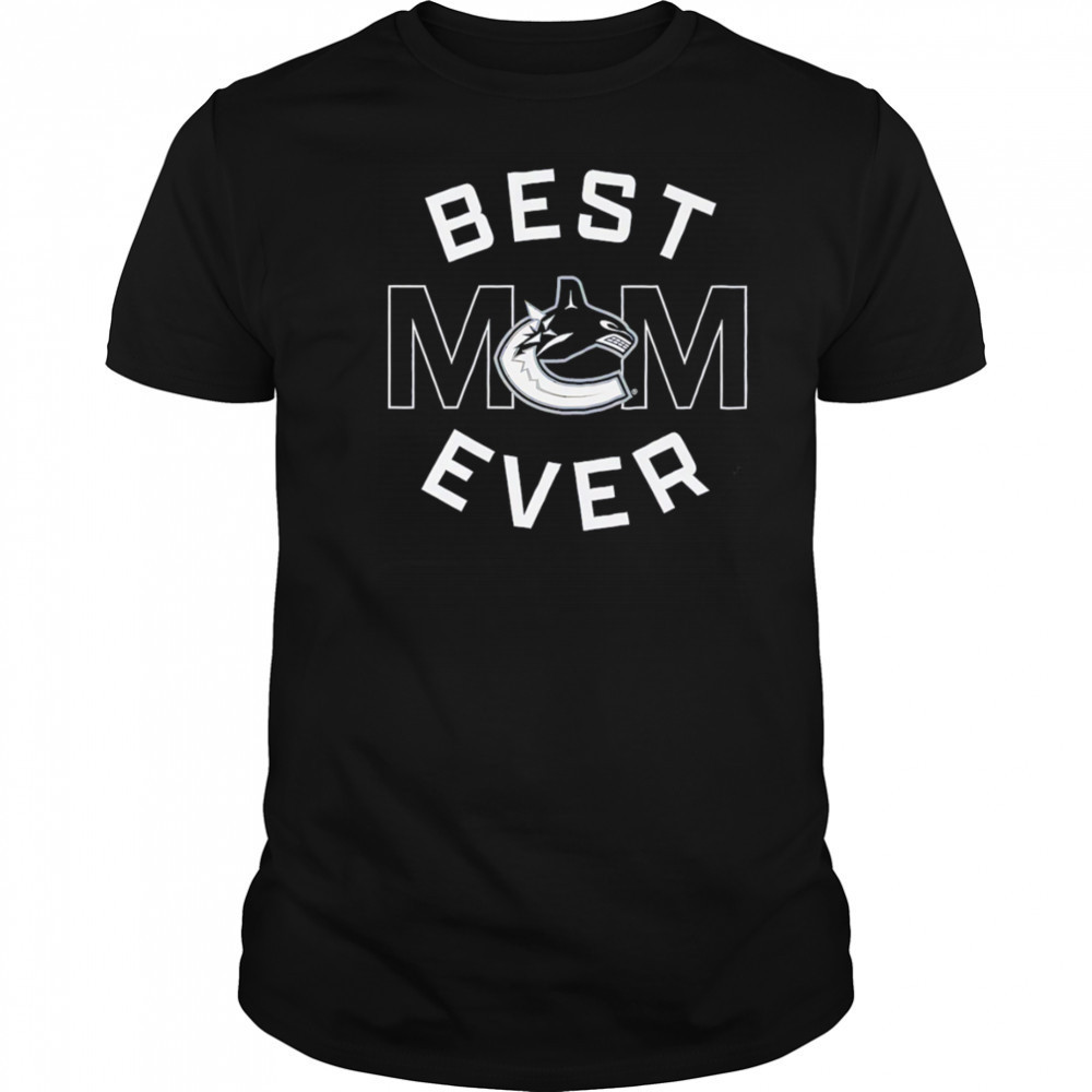 Vancouver Canucks Best Mom Ever shirt