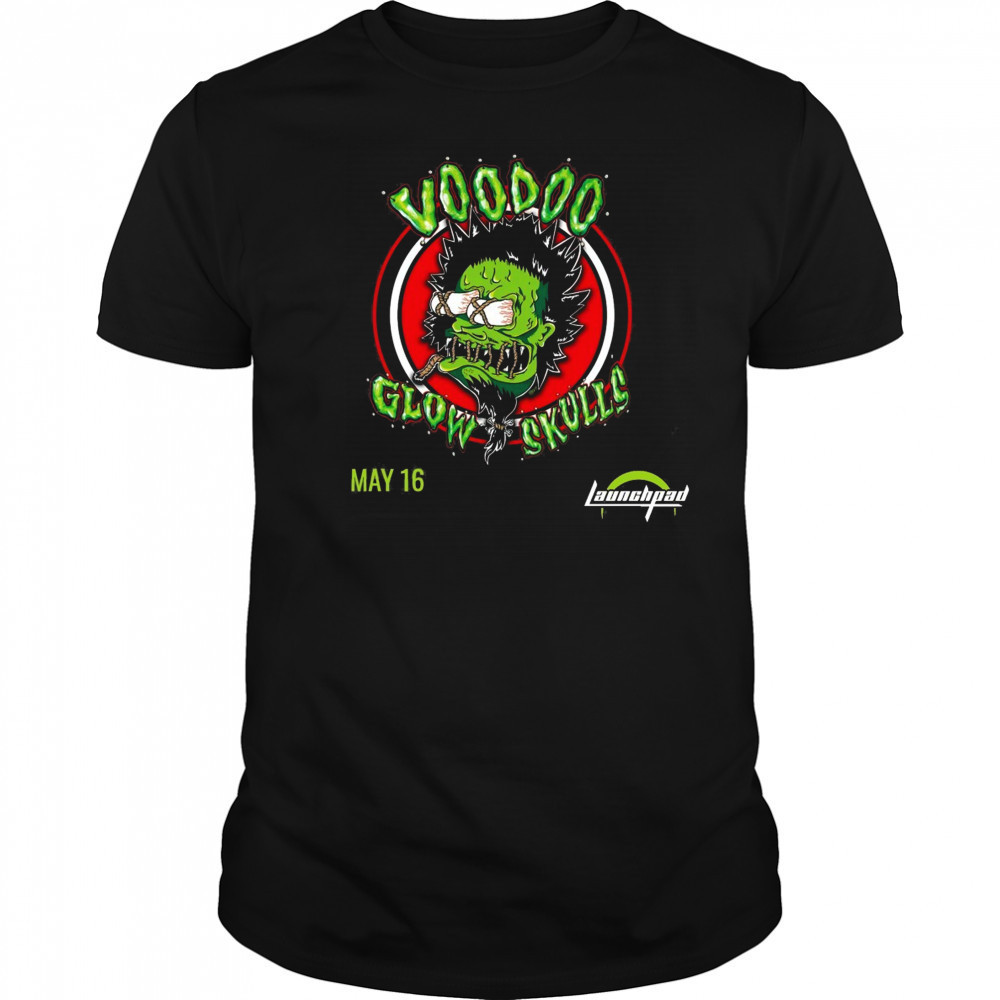 Voodoo Glow Skulls Friday May 16 2025 All Ages Launchpad t-shirt