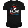 Vote Doc Holliday 2028 I’m your Huckleberry shirt
