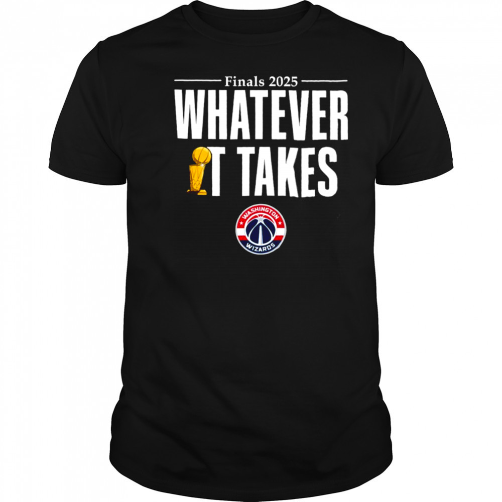 Washington Wizards whatever it takes trophy shirt