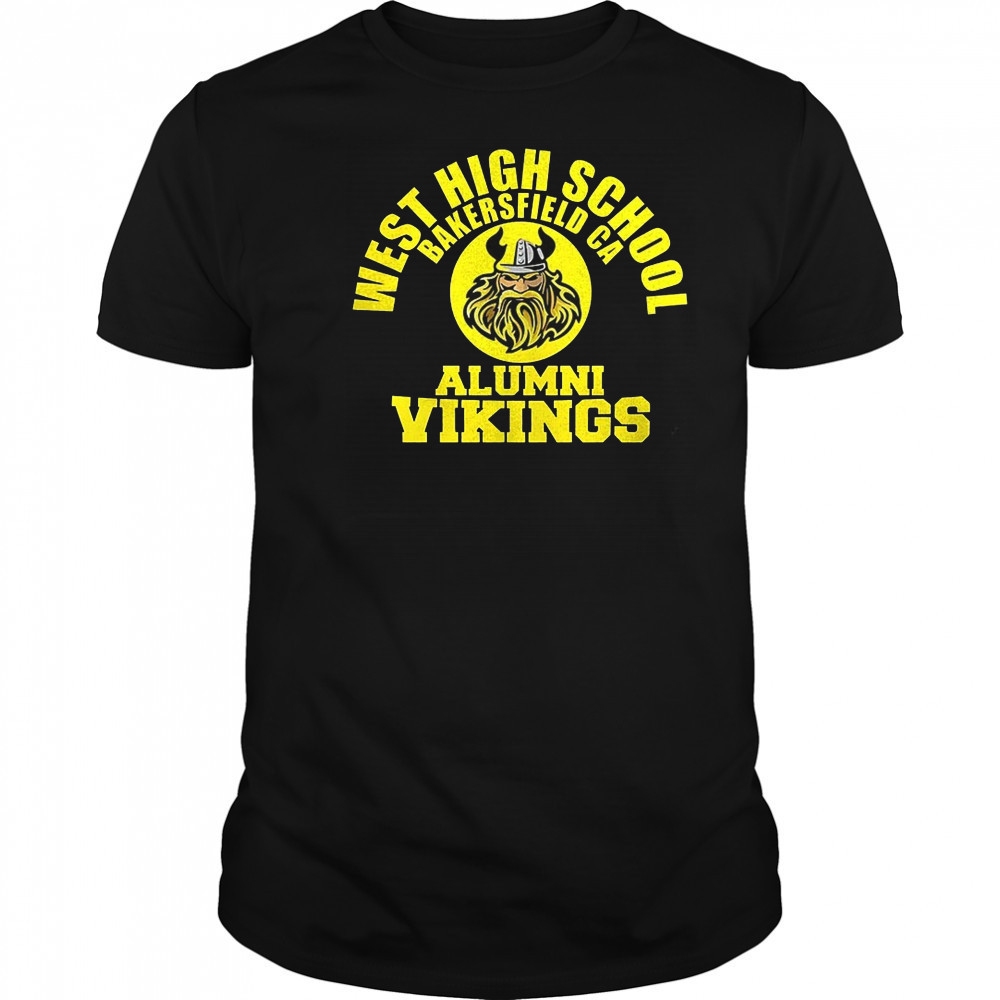 West high school bakersfield CA Alumni Vikings shirt