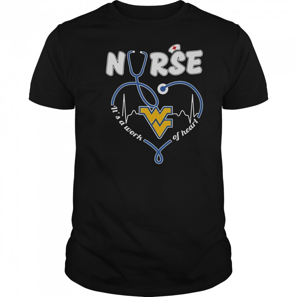 West Virginia Nurse It’s A Work Of Heart T-Shirt