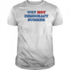 Wet Hot Democracy Summer shirt