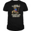 When Tyranny becomes law Rebellion becomes duty shirt