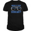 Where’s Your Sergeant T-Shirt