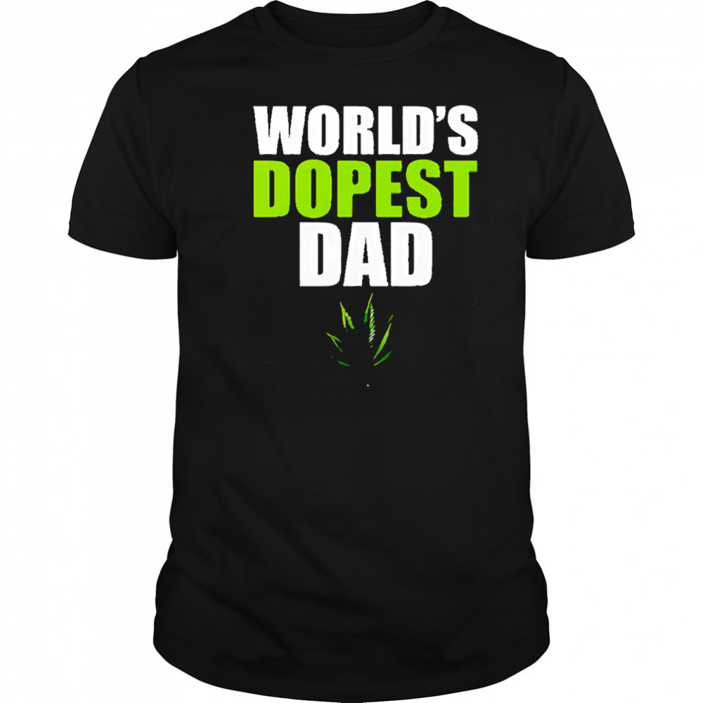 World’s dopest dad marijuana shirt