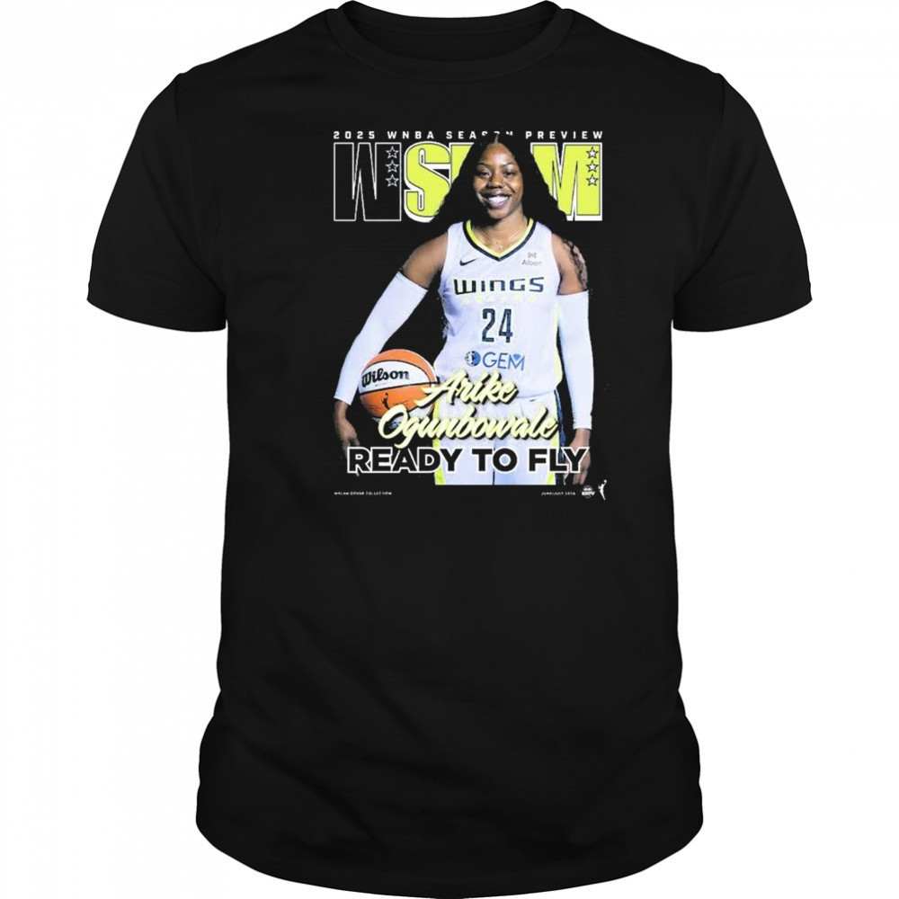 WSLAM Dallas Wings Arike Ogunbowale 2025 WNBA Season Preview Ready To Fly t-shirt