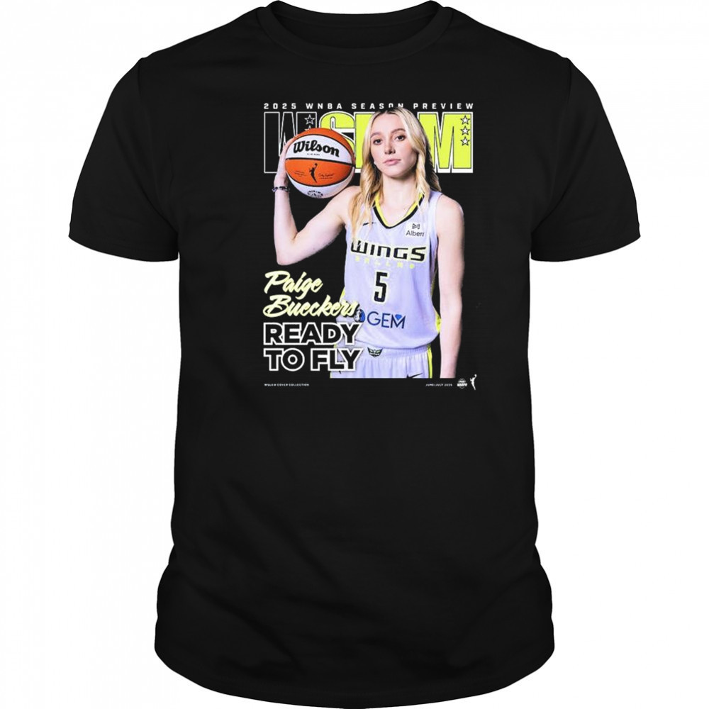 WSLAM Dallas Wings Paige Bueckers 2025 WNBA Season Preview Ready To Fly t-shirt