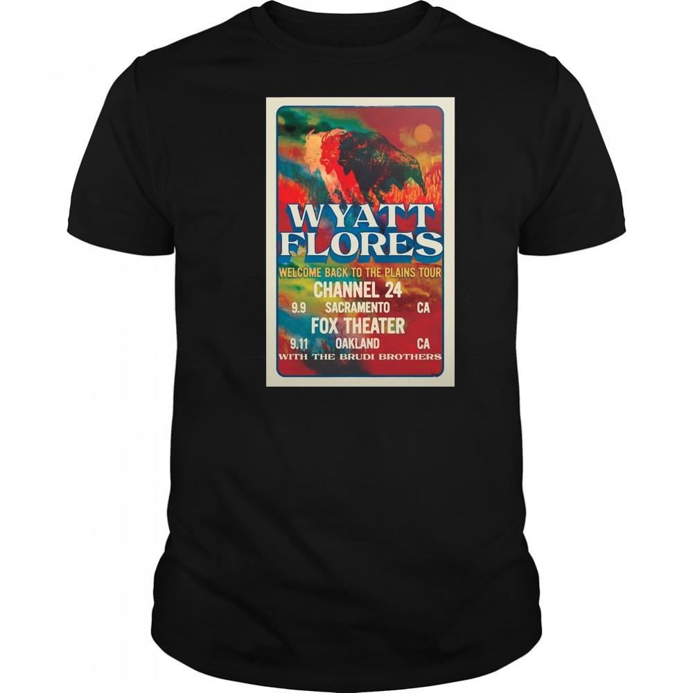 Wyatt Flores Welcome Back To The Plains Tour September 9 2025 Channel 24 Sacramento CA t-shirt Wyatt Flores Welcome Back To The Plains Tour September 9 2025 Channel 24 Sacramento CA t-shirt