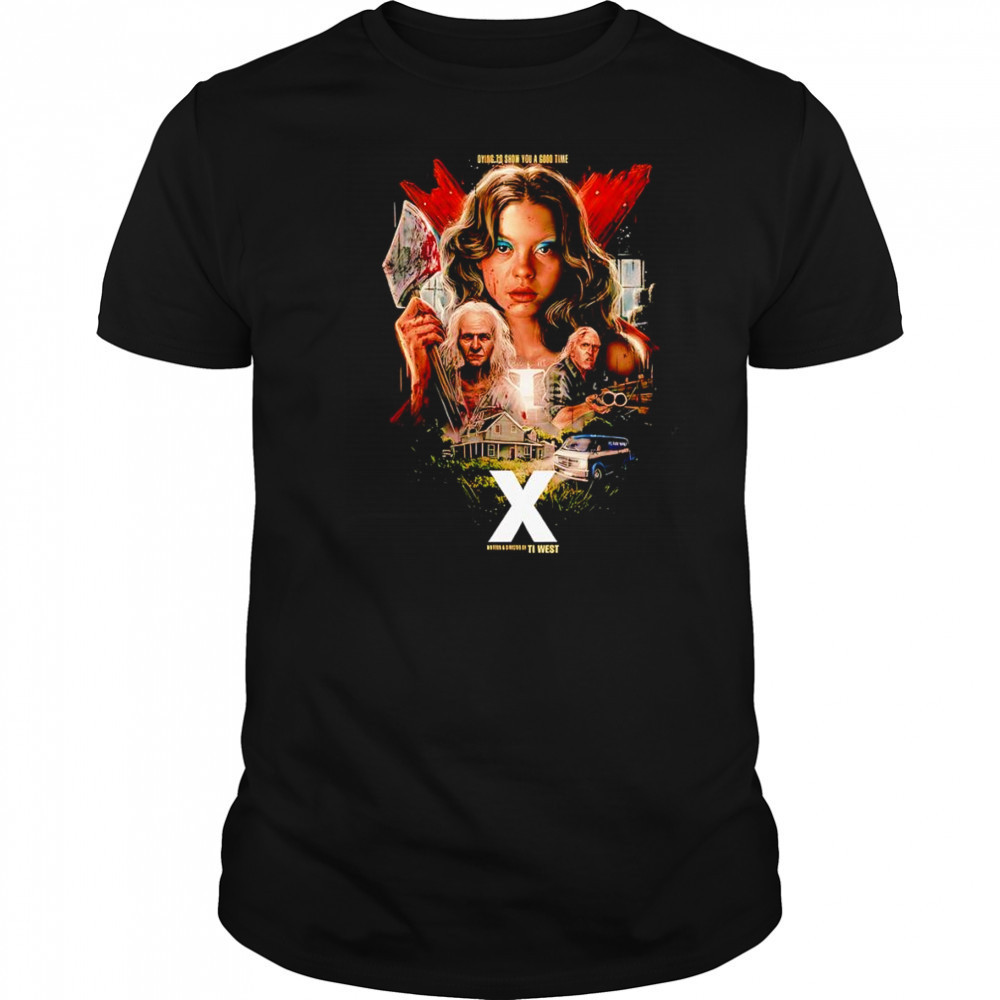 X Dying to Show You a Good Time shirt