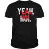 Yeah no Canada day flag shirt