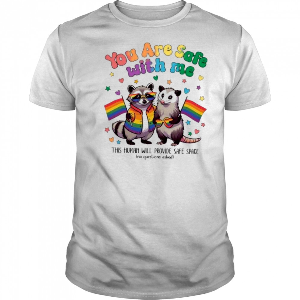 You are safe with me raccoon pride month shirt