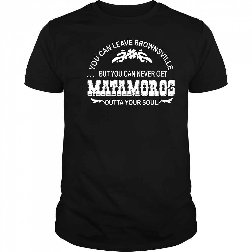 You can leave brownsville but you can never get Matamoros