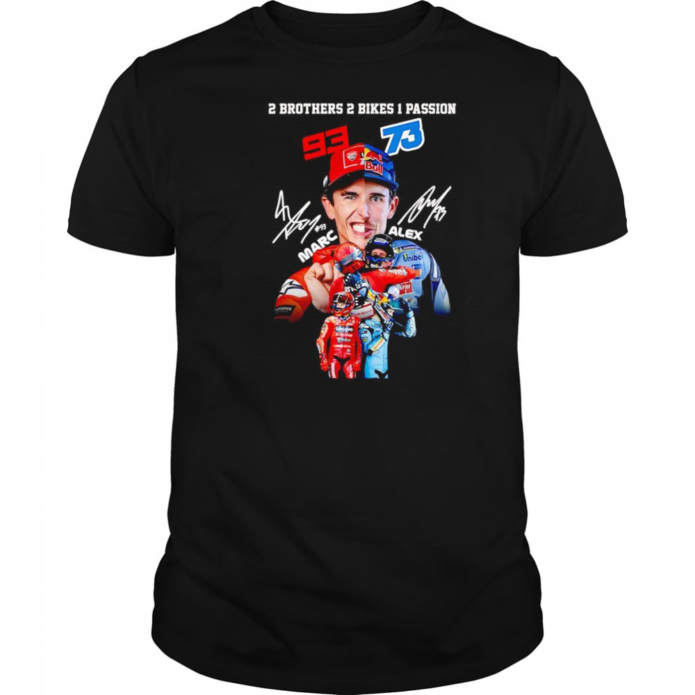 2 brothers 2 bikes 1 passion Marc and Alex shirt