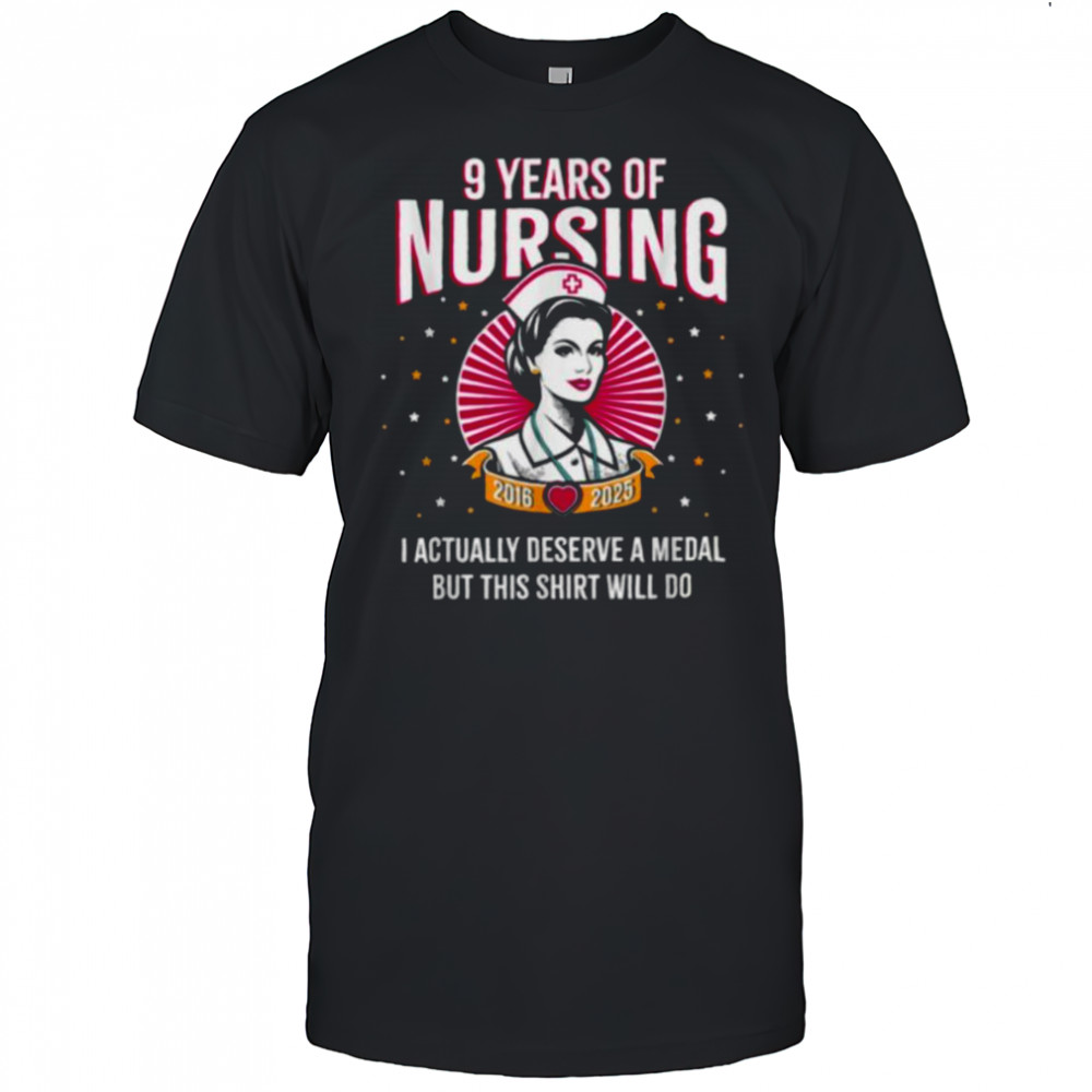 9 Years of Nursing Deserving a Medal Nurse Anniversary T Shirt