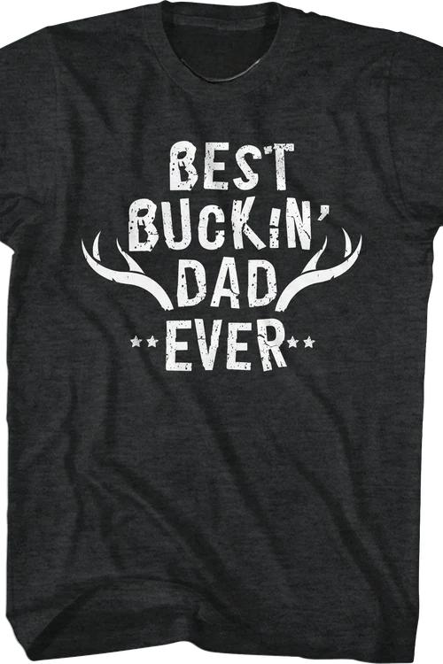 Best Buckin' Dad Ever T-Shirt