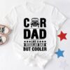 Car Dad Like A Regular Dad But Cooler T-Shirt