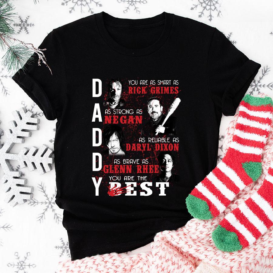 Daddy You Are As Smart Rick Grimes As Strong As Negan As Reliable As Daryl Dixon T-Shirt