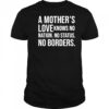 A mother’s love knows no nation no status no borders shirt