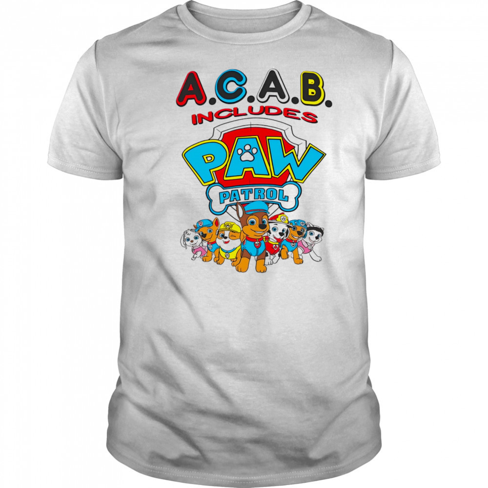Acab includes paw patrol shirt
