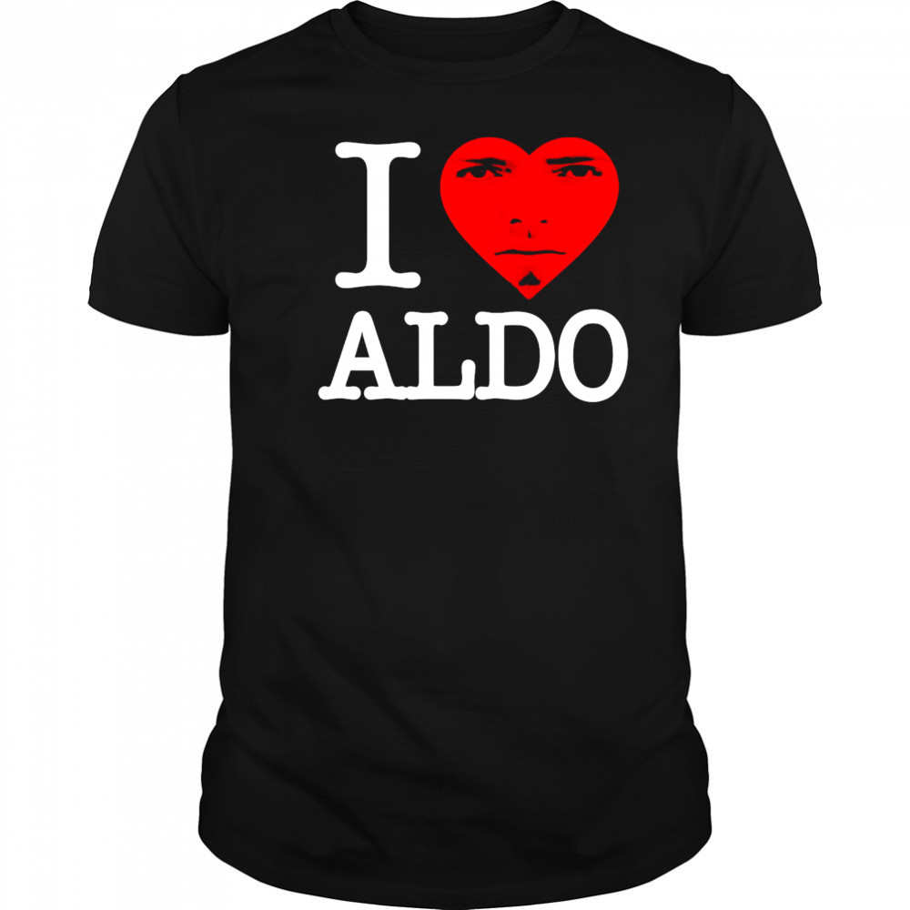 Aldoswag I love aldo shirt