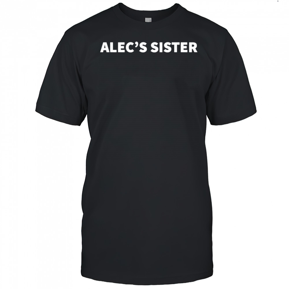 Alec’s Sister shirt