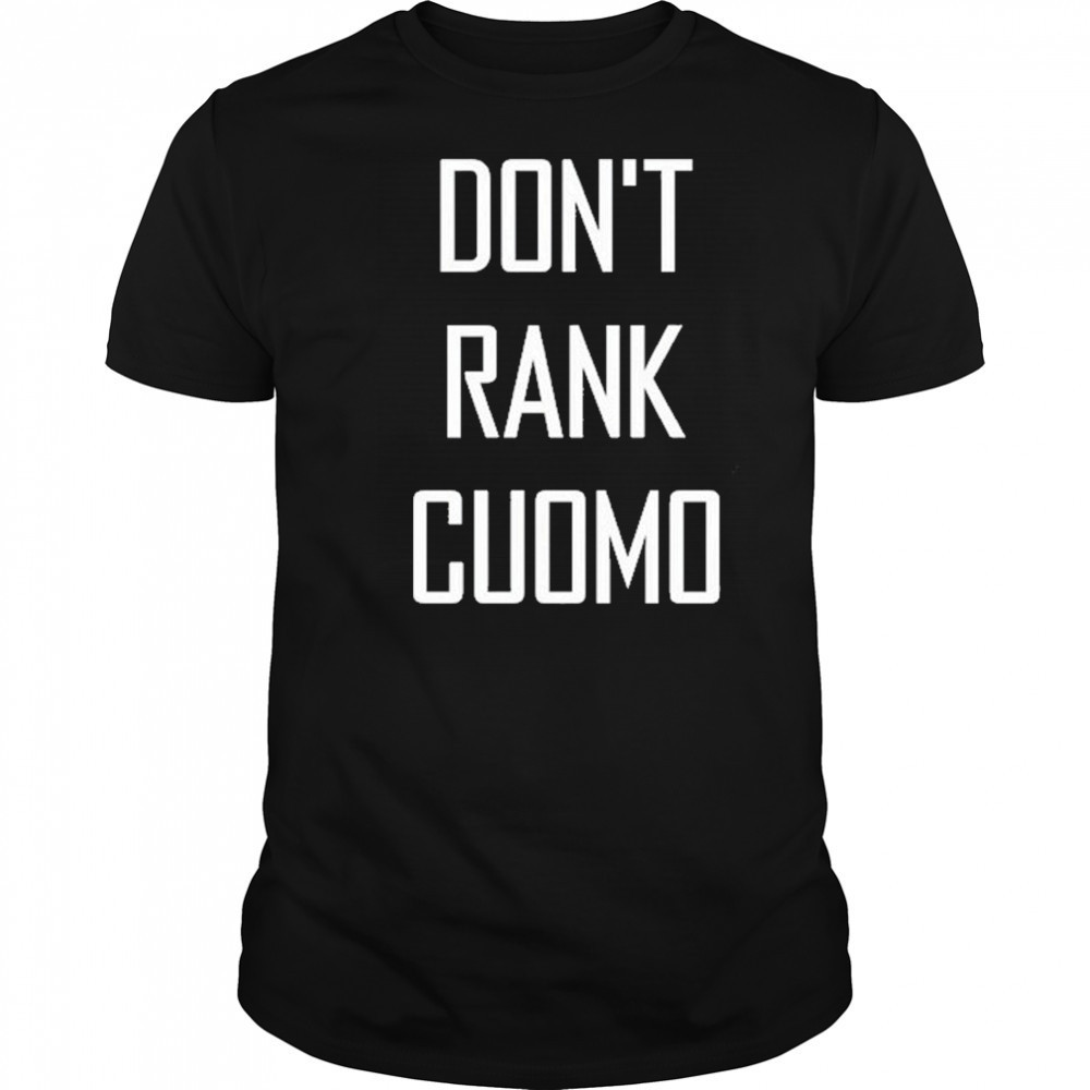 Alex Patterson Don’t Rank Cuomo Shirt