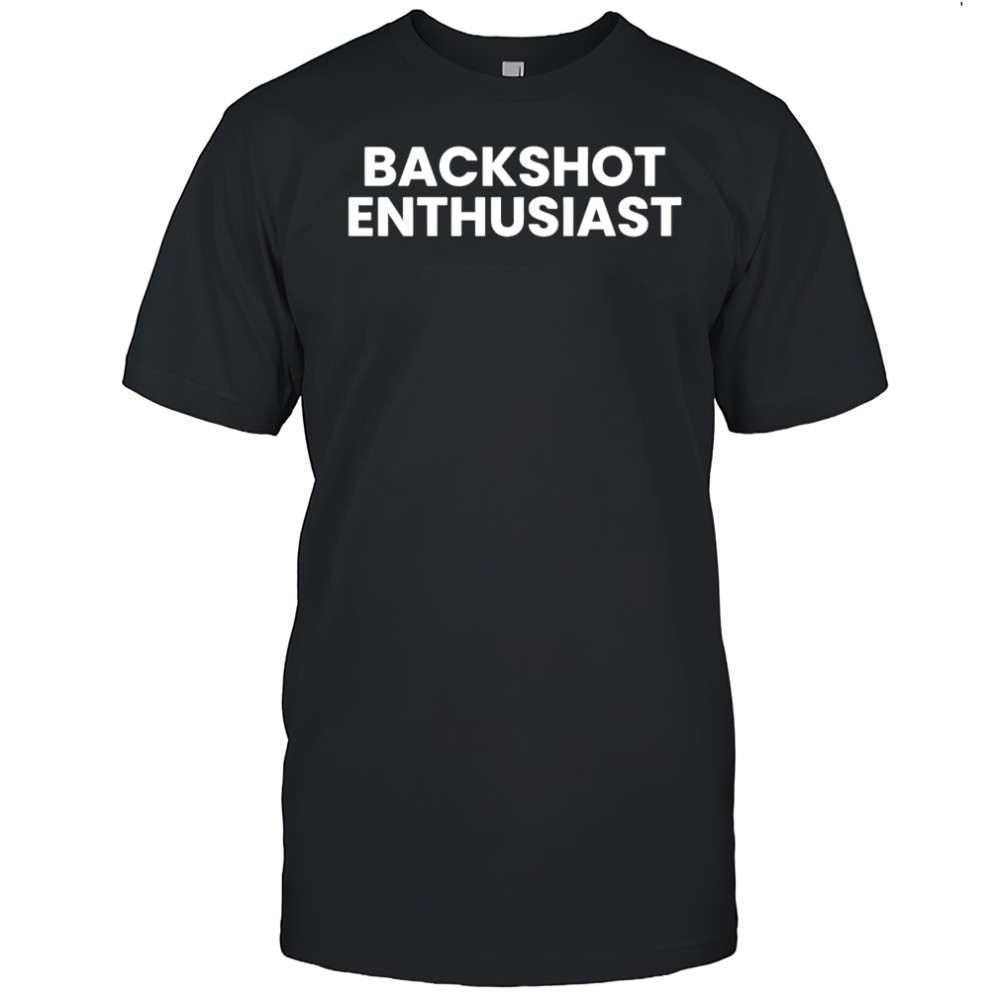 Backshot Enthusiast shirt