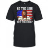 Be The Lion Not The Sheep American flag retro shirt