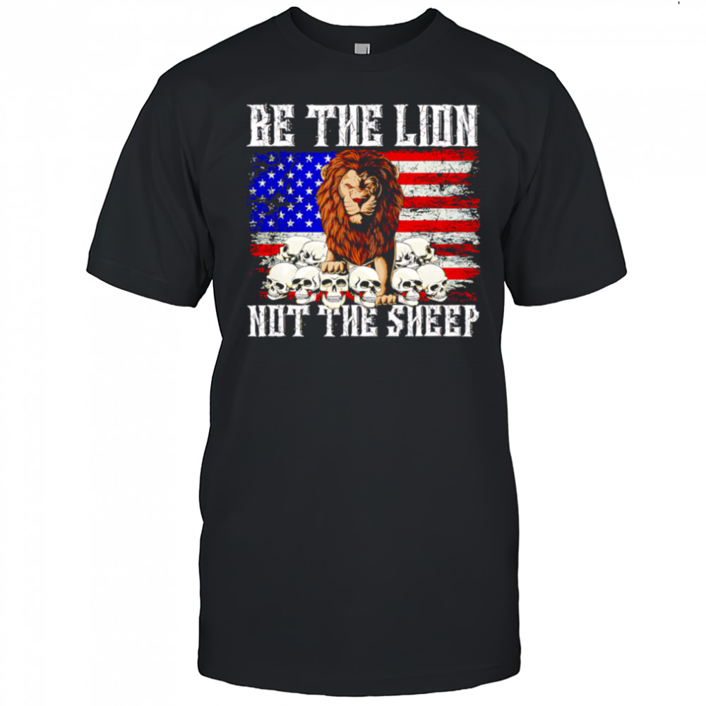 Be The Lion Not The Sheep American flag retro shirt