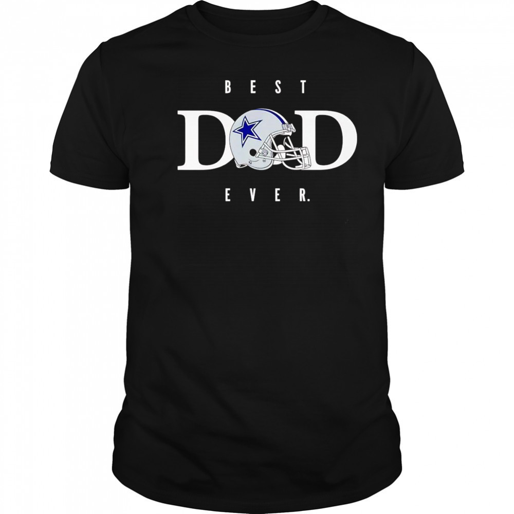 Best dad ever Dallas Cowboys helmet shirt