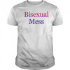 Bisexual Mess shirt