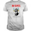 Black Cat No Kings the only ruler i serve has 4 legs and poops in a box shirt