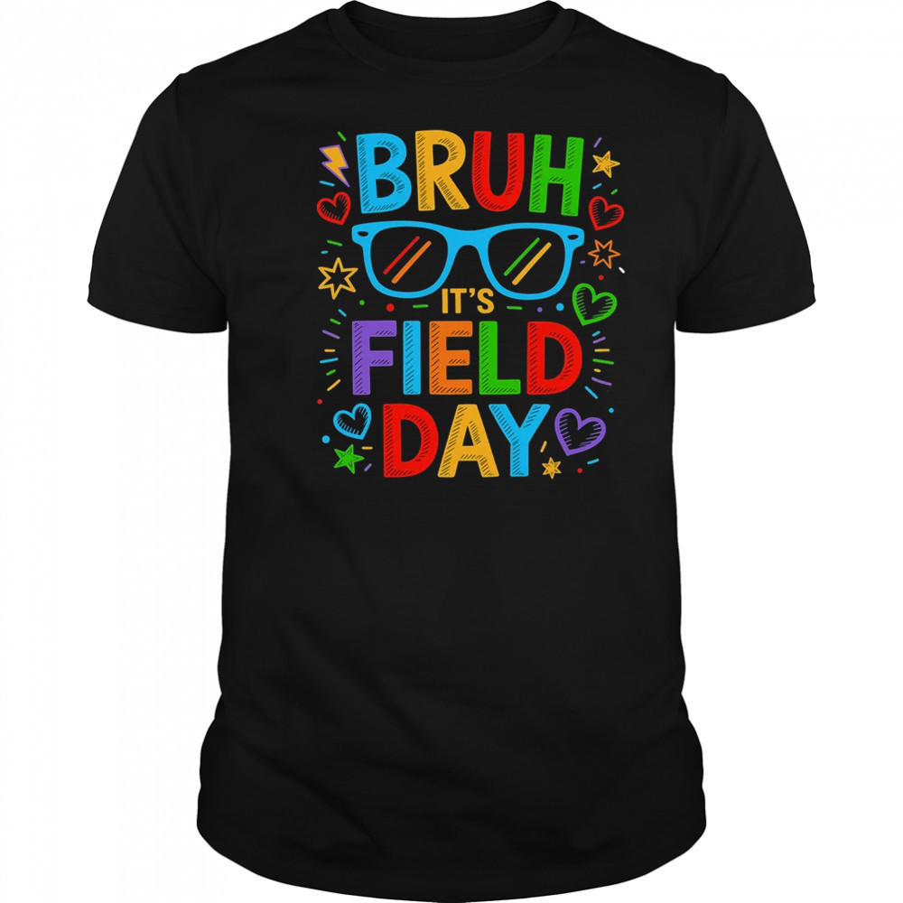 Bruh It's Field Day Teacher Boys Girls Kids Happy Field Day shirt