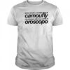 Camoufly Sono Venuto A Sentire Il Live Di Camoufly Ma Conosco Solo Il Suo Remix Di Oroscopo shirt