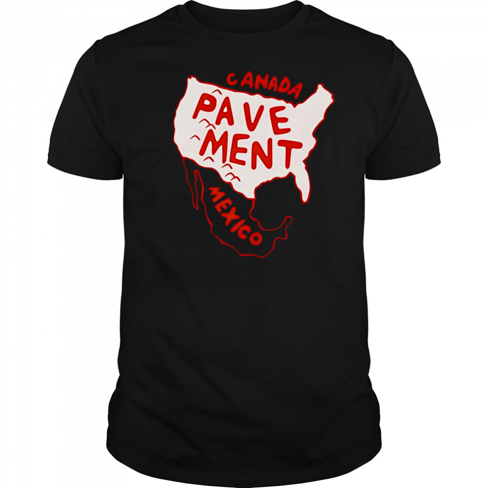 Canada Pavement Mexico shirt