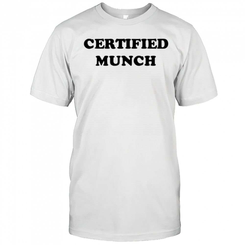 Certified Munch shirt