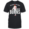 Chase Burns Welcome to the Show shirt