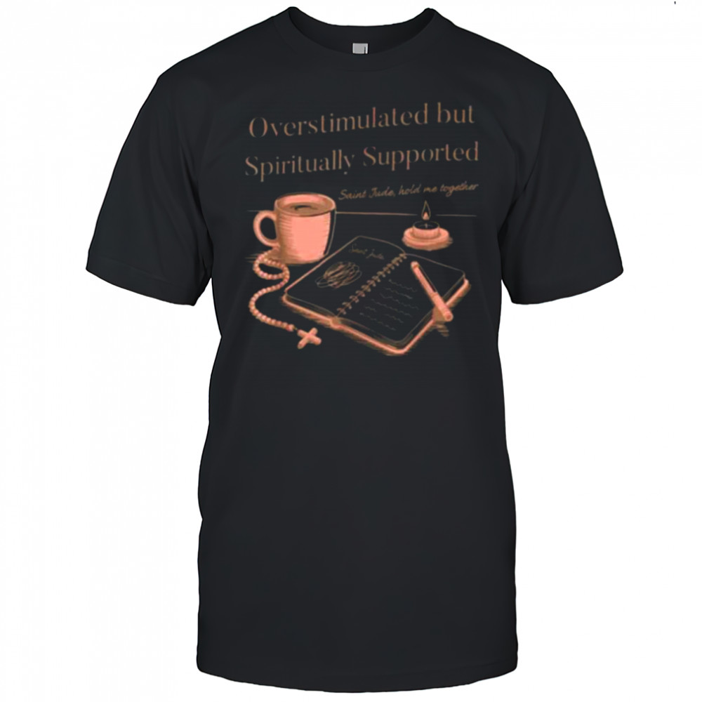 Christian Mom Saint Jude Overstimulated but Supported Lt T Shirt