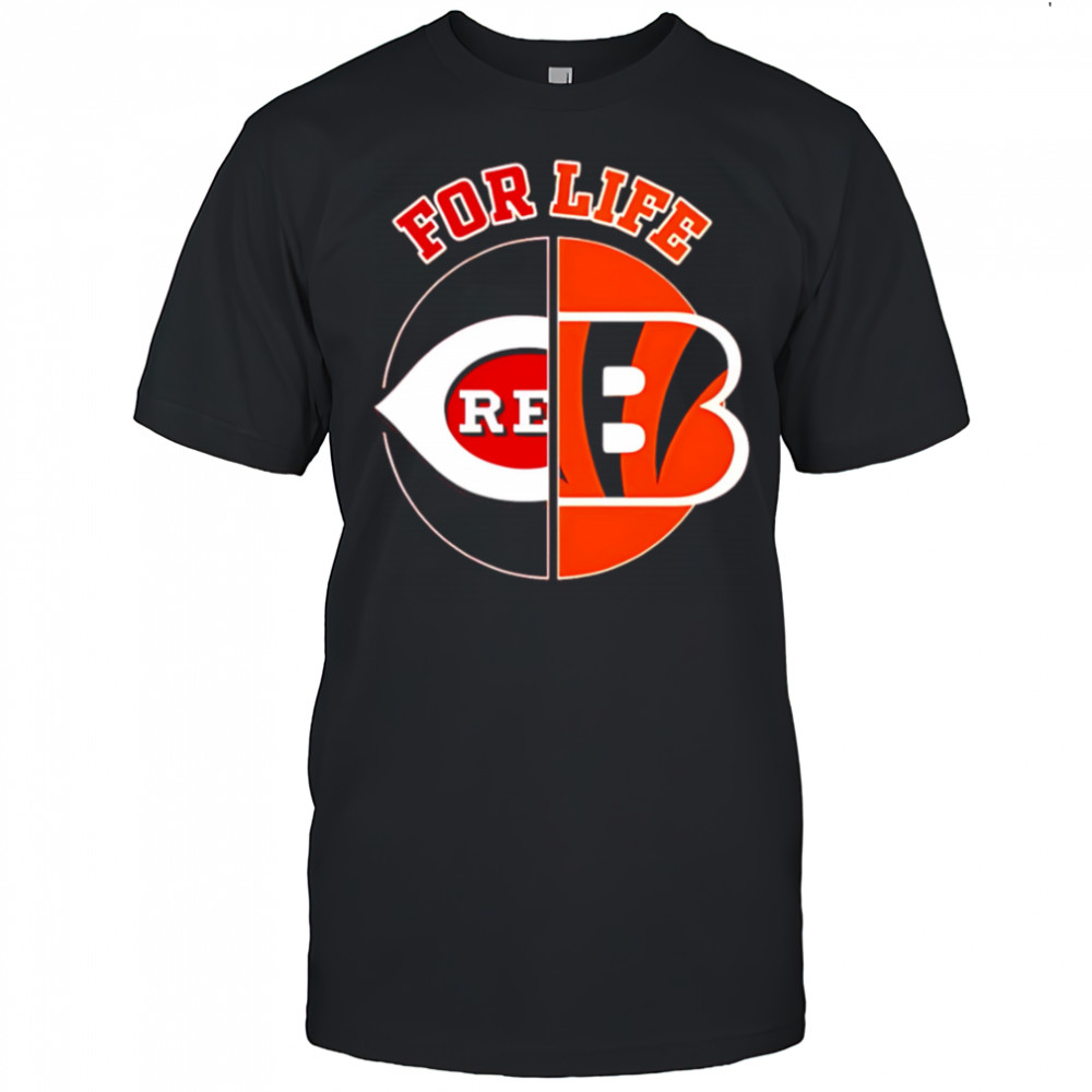 CincinnatI reds and bengals for life shirt