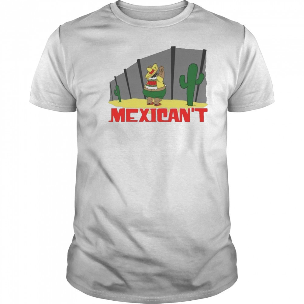 Cinco De Mayo Mexican’t T-Shirt