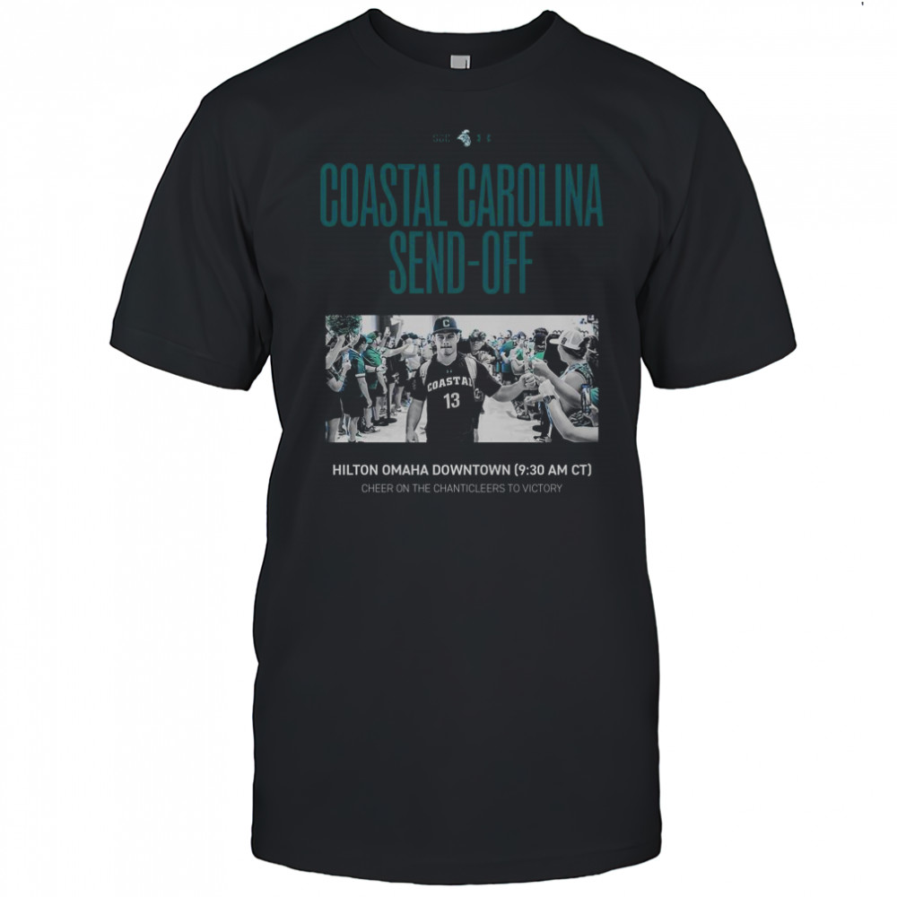 Coastal Carolina Send Off Cheer On The Chanticleers To Victory T-Shirt