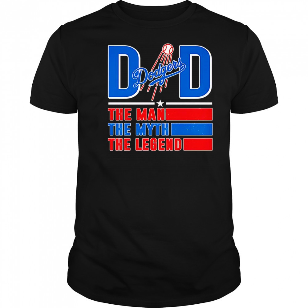 Dad the man the myth the Legend Los Angeles Dodgers shirt