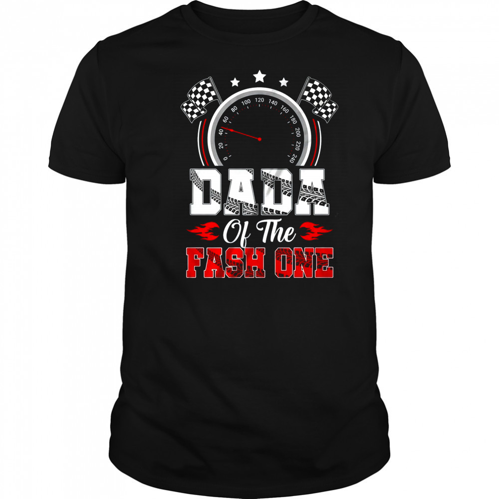Dada Of The Fast One 1st Birthday Racing Car Family shirt